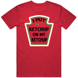 I Put Ketchup On My Ketchup Heinz Parody Condiment Lover Unisex Cotton Tee Classic T Shirt