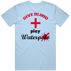 Funny Give Blood Play Water Polo Unisex Cotton Tee Classic T Shirt
