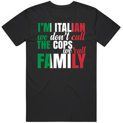 Italian Don't Call Cops Family Nationality Pride T Shirt