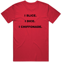 Slice Dice Chiffonade T Shirt