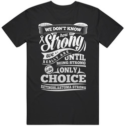 Retinoblastoma Strong T Shirt