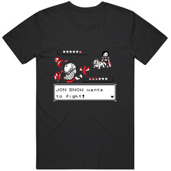 Game Of Thrones Jon Snow Wants To Fight T Shirt