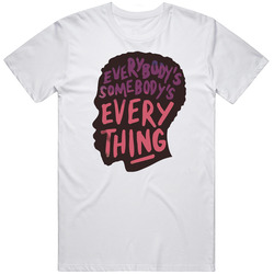 Everybody's Somebody's Everything Chance Cool Unisex Cotton Tee Classic T Shirt