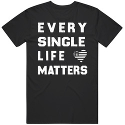 Every Single Life Matters All Lives Matter Unisex Cotton Tee Classic T Shirt