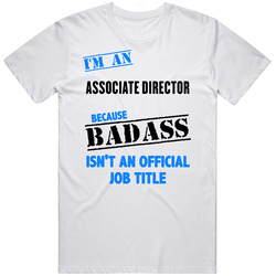 Im An Associate Director Badass Job Funny Unisex Cotton Tee Classic T Shirt