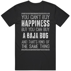 You Can't Buy Happiness Baja Bug Car Lover Worn Look Unisex Cotton Tee Classic T Shirt