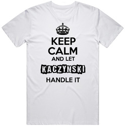 Keep Calm And Let Kaczynski Handle It Unisex Cotton Tee Classic T Shirt