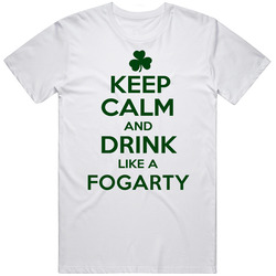 Keep Calm And Drink Like A Fogarty Irish Unisex Cotton Tee Classic T Shirt