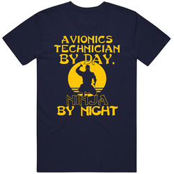 Avionics Technician By Day Ninja By Night Funny Unisex Cotton Tee Classic T Shirt