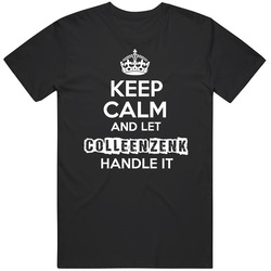 Colleen Zenk Keep Calm Let Handle It Actor Soap Opera Unisex Cotton Tee Classic T Shirt