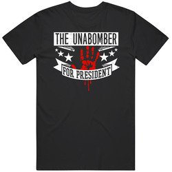 The Unabomber For President Horror Film Living Death Movie Unisex Cotton Tee Classic T Shirt
