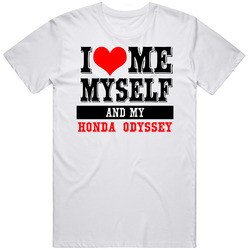 I Love Me, Myself And My My Honda Odyssey Cars Unisex Cotton Tee Classic T Shirt