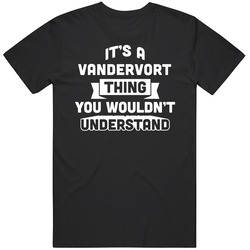 It's A Vandervort Thing You Wouldn't Understand Name Funny Unisex Cotton Tee Classic T Shirt
