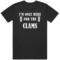 Im Only Here For The Clams Unisex Cotton Tee Classic T Shirt