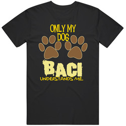 Baci Only My Dog Affenpinscher Understands Me Unisex Cotton Tee Classic T Shirt