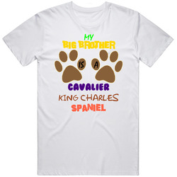 My Big Brother Is A Cavalier King Charles Spaniel Dog Unisex Cotton Tee Classic T Shirt