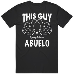 This Guy Is Going To Be Abuelo Spanish Grandfather Unisex Cotton Tee Classic T Shirt