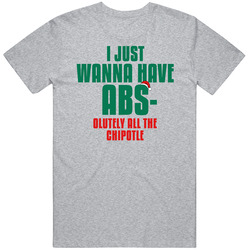 I Want Absolutely All The Chipotle Funny Christmas Workout Gym Unisex Cotton Tee Classic T Shirt