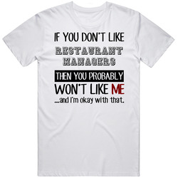 If You Dont Like Restaurant Managers Occupation Unisex Cotton Tee Classic T Shirt