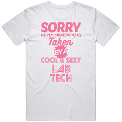 Sorry This Girl Taken By Cool And Sexy Lab Tech Job Wife Girlfriend Love Unisex Cotton Tee Classic T Shirt