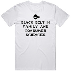 Black Belt In Family And Consumer Sciences School Subject Unisex Cotton Tee Classic T Shirt