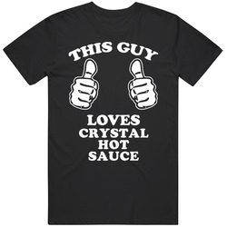 This Guy Loves Crystal Hot Sauce Fun Retro Favorite Food Unisex Cotton Tee Classic T Shirt