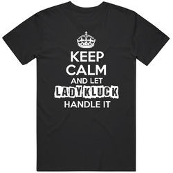 Keep Calm And Let Lady Kluck Robin Hood Handle It Cartoon Character Unisex Cotton Tee Classic T Shirt