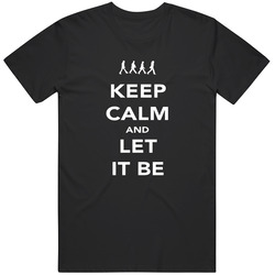 Keep Calm And Let It Be Unisex Cotton Tee Classic T Shirt
