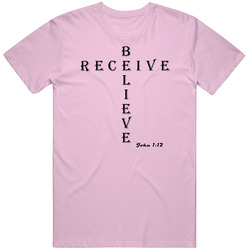 Women's T-shirt Believe Receive John 1:12 Pink Unisex Cotton Tee Classic T Shirt