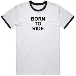 Born To Ride Unisex Cotton Tee Classic T Shirt