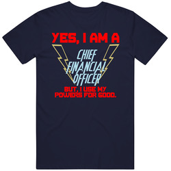 Yes I Am A Chief Financial Officer Funny Powers Unisex Cotton Tee Classic T Shirt