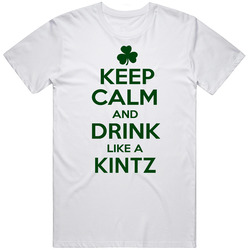 Keep Calm And Drink Like A Kintz Irish Unisex Cotton Tee Classic T Shirt