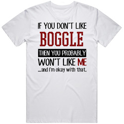 If You Don't Like Boggle Then You Won't Like Me Video Game Unisex Cotton Tee Classic T Shirt