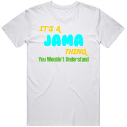 It's A Jama Thing You Wouldn't Understand Unisex Cotton Tee Classic T Shirt