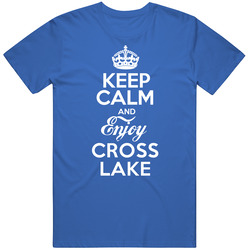 Keep Calm And Enjoy Cross Lake  Wisconsin Parody Unisex Cotton Tee Classic T Shirt