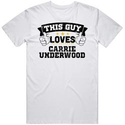This Guy Loves Carrie Underwood Sexiest Women Fan Unisex Cotton Tee Classic T Shirt