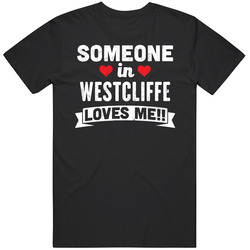 Someone In Westcliffe Colorado Loves Me Funny Cool City Unisex Cotton Tee Classic T Shirt