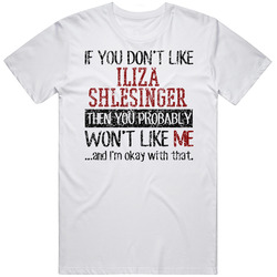 If You Don't Like Iliza Shlesinger You Won't Like Me Comedian Comedy Worn Look Cool Fan Unisex Cotton Tee Classic T Shirt