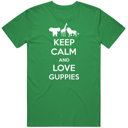 Keep Calm Love Guppies Zoo Animals Unisex Cotton Tee Classic T Shirt