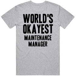 Worlds Okayest Maintenance Manager Job Unisex Cotton Tee Classic T Shirt