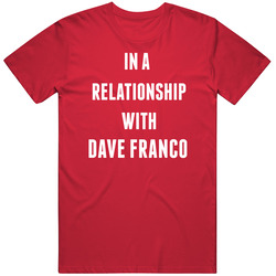 In A Relationship With Dave Franco Famous Actor Unisex Cotton Tee Classic T Shirt
