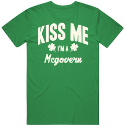 Mcgovern Kiss Me I'm A Last Name Irish Ireland St Patricks Day Unisex Cotton Tee Classic T Shirt