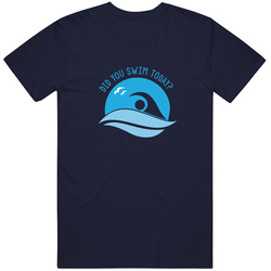 Did You Swim Today? Unisex Cotton Tee Classic T Shirt