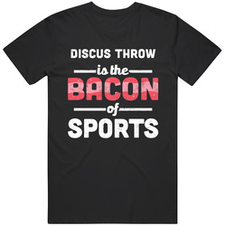 Discus Throw Is The Bacon Of Hobbies Unisex Unisex Cotton Tee Classic T Shirt