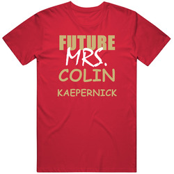 Colin Kaepernick Future Mrs San Francisco Football Sports California Unisex Cotton Tee Classic T Shirt
