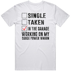 Single Taking Working On My Dodge Power Wagon Car Distressed Cool Unisex Cotton Tee Classic T Shirt