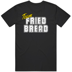 Team Fried Bread Cool Foodie Team Food Fan Retro Unisex Cotton Tee Classic T Shirt