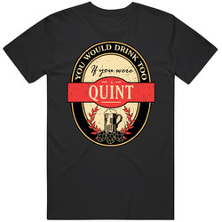 You Would Drink Too If You Are A Quint Beer Label Last Name Worn Look Unisex Cotton Tee Classic T Shirt
