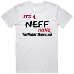 Neff It's A Thing You Wouldn't Understand Unisex Cotton Tee Classic T Shirt