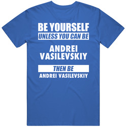 Be Yourself Unless You Can Be Andrei Vasilevskiy Tampa Bay Hockey Unisex Cotton Tee Classic T Shirt